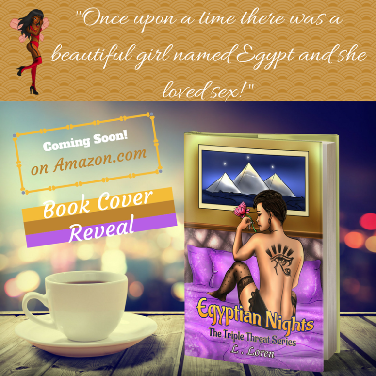 Once upon a time, as they say in my profession, there was a beautiful girl named Egypt and she loved sex! Yes, you read right…sex!(1)